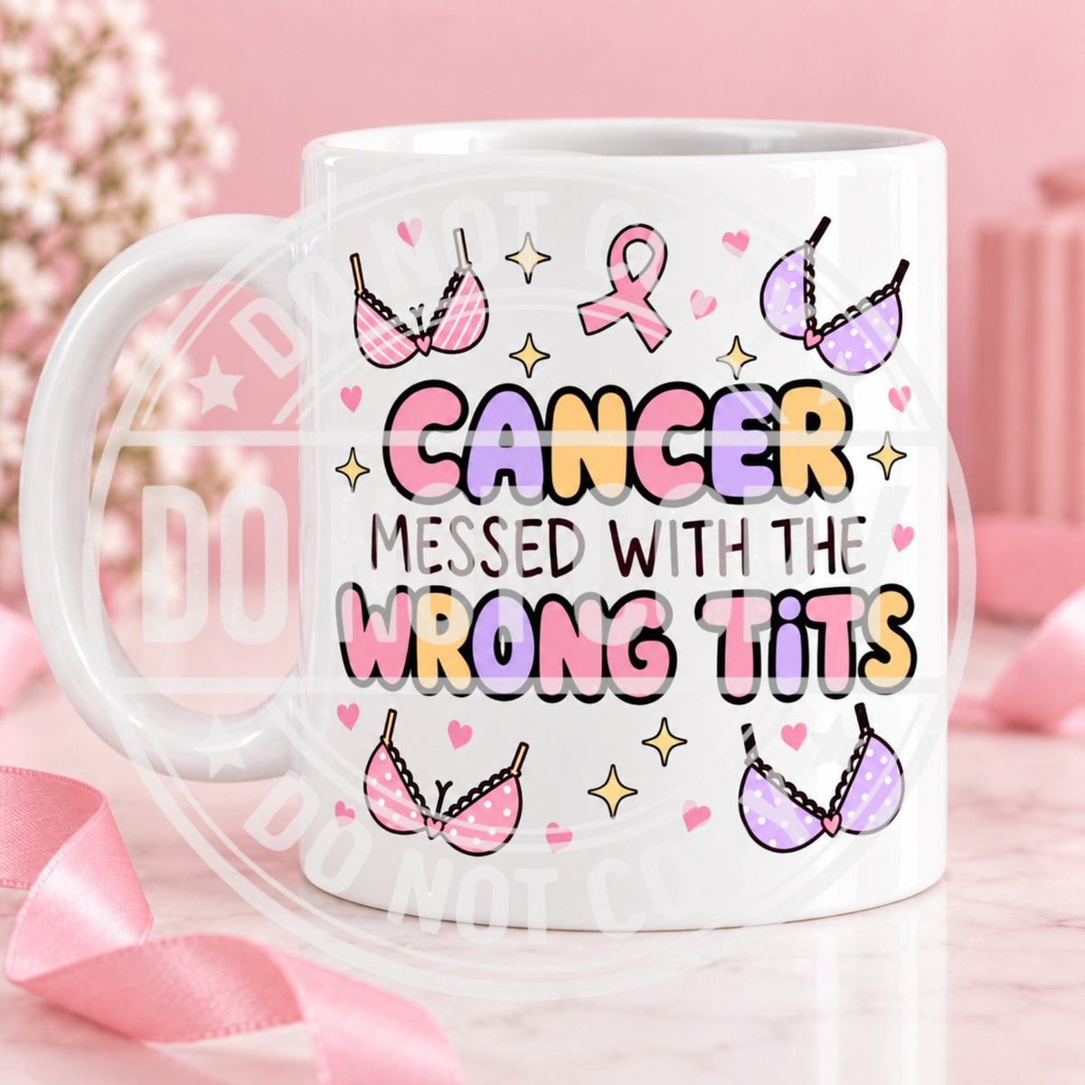 Cancer Messed with the Wrong Tits mug
