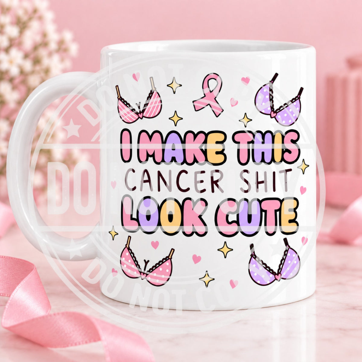 I Make This Cancer Shit Look Cute mug