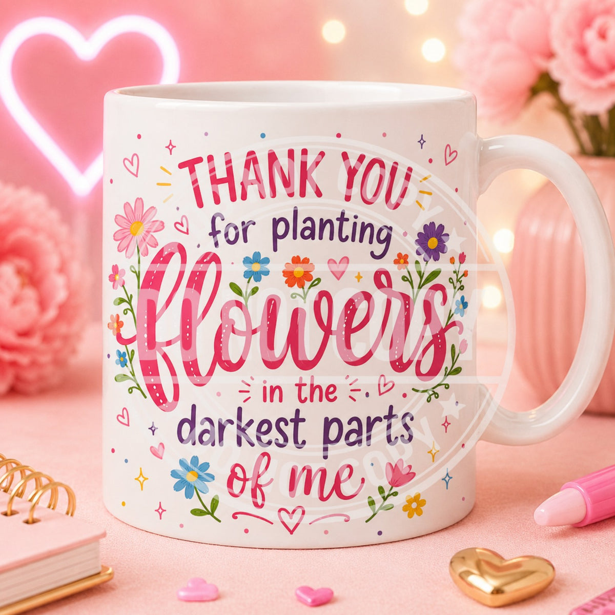 Thank you for planting flowers in the darkest parts of me mug