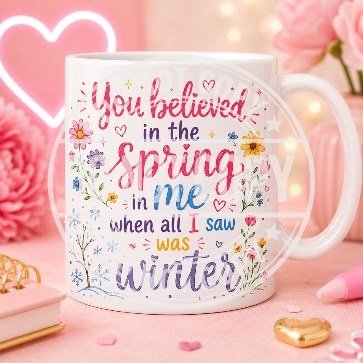 You believed in the spring in me mug
