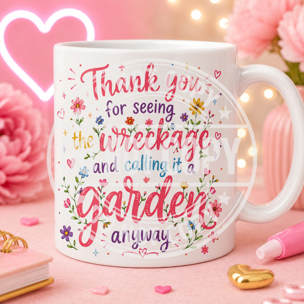 Thank you for seeing the wreckage and calling it a garden anyway mug